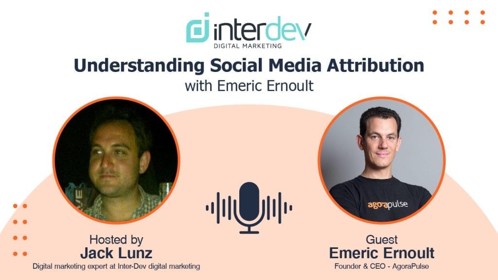 Social Media Attribution with Emeric Ernoult CEO of Agorapulse